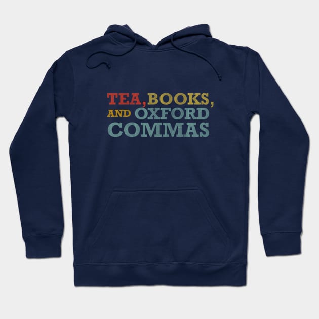 Tea, Books, and Oxford Commas Hoodie by borgendorf